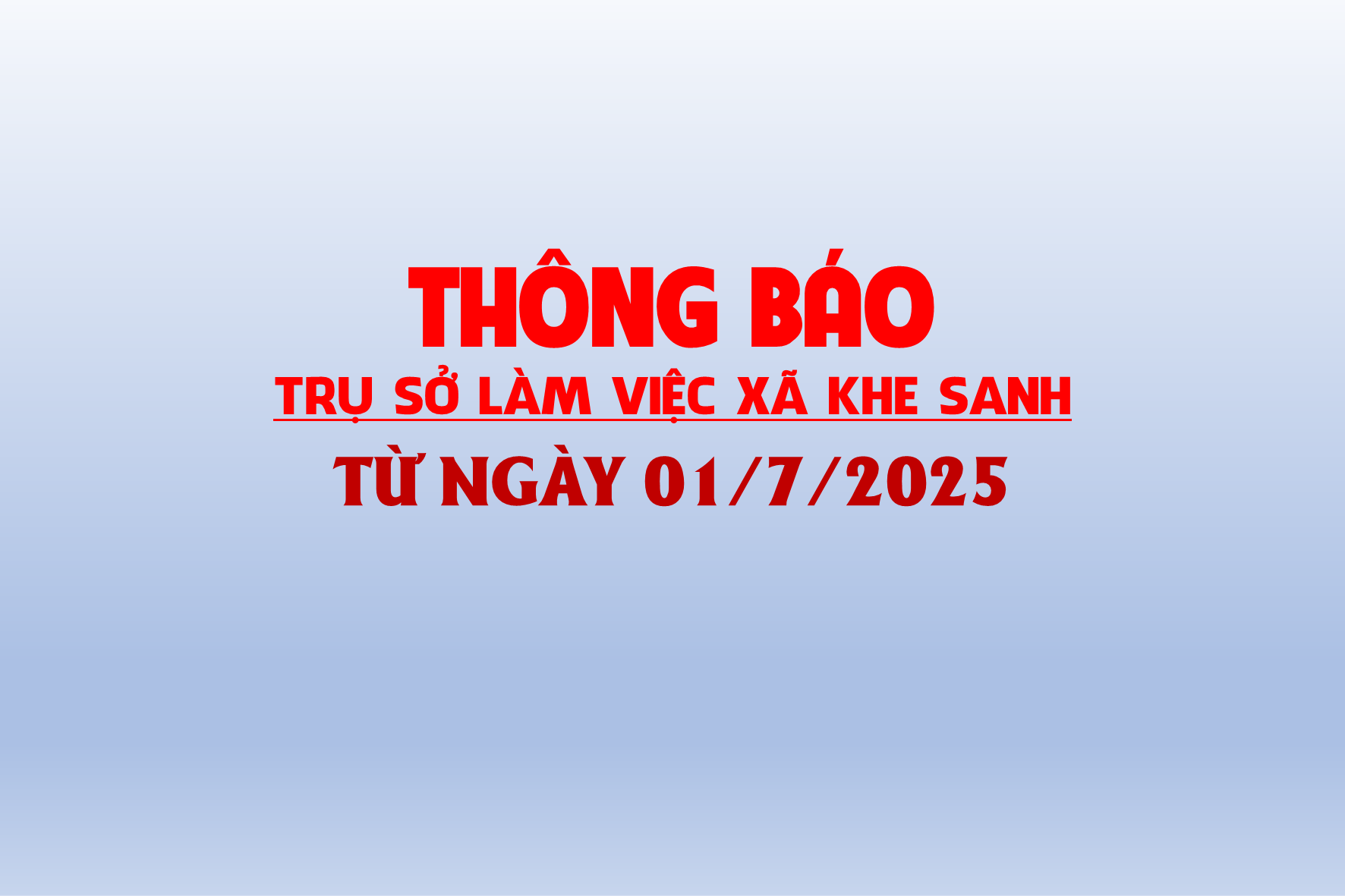 Thông báo trụ sở làm việc xã Khe Sanh từ ngày 01/7/2025